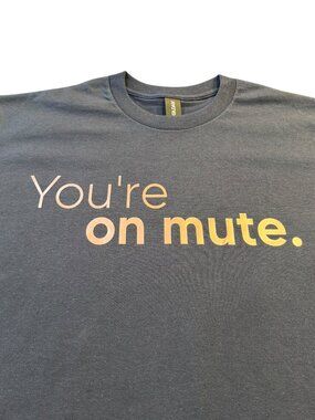"You're on Mute" Graphic T-Shirt, Navy Blue, Funny Work from Home Tee